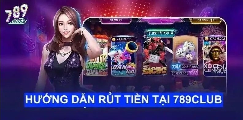 789Club cho phép rút tiền về tài khoản ngân hàng